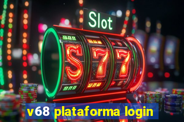 v68 plataforma login